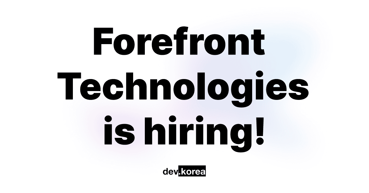 Forefront Technologies | Dev Korea
