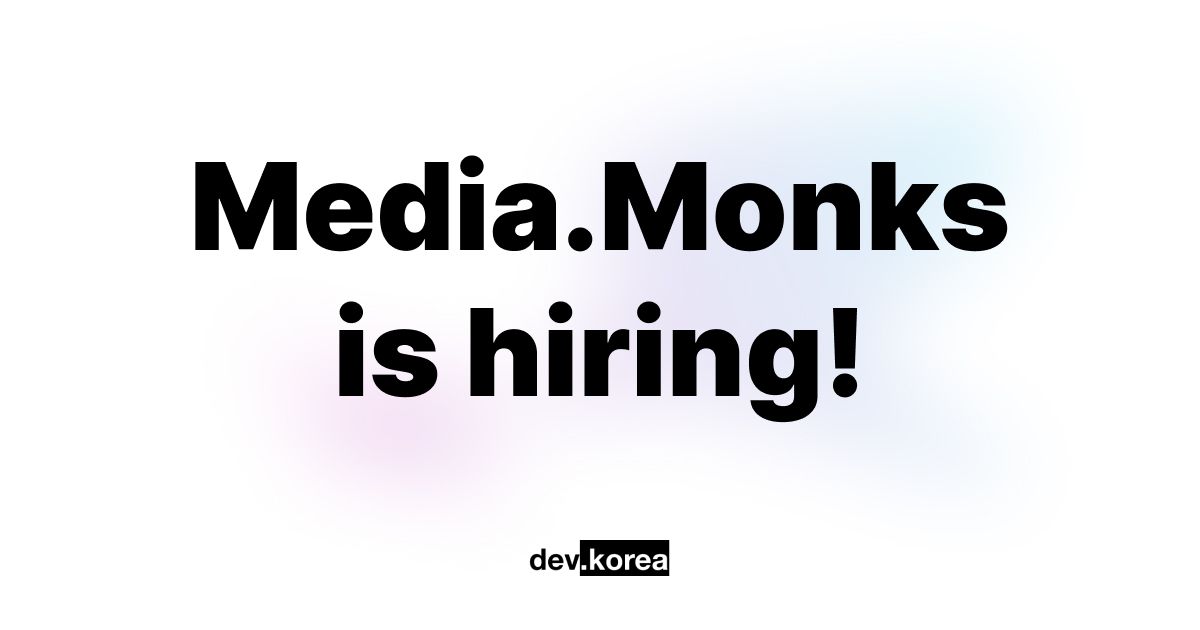 Media.Monks | Dev Korea