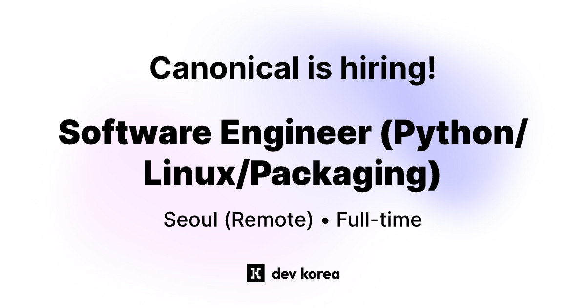 Software Engineer (Python/Linux/Packaging) at Canonical • Seoul | Dev Korea